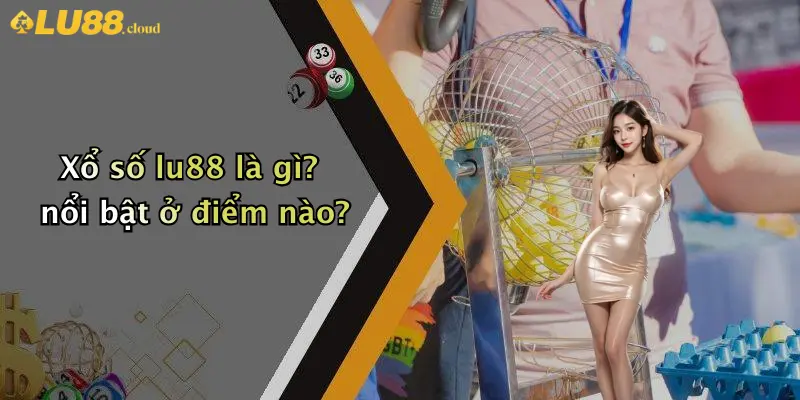 Xổ Số LU88 1 Xổ Số LU88